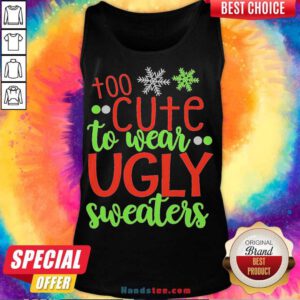 Too Cute To Wear Ugly Sweater Christmas Tank-Top- Design By Handstee.com