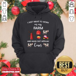 I Just Want To Work On My Farm And Hang Out With My Cows Hoodie - Design by handstee.com