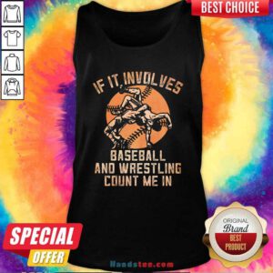 If It Involves Baseball And Wrestling Count Me In Tank Top - Design by handstee.com