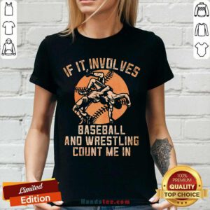 If It Involves Baseball And Wrestling Count Me In V-neck - Design by handstee.com