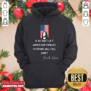 If We Dont Lift Women And Families Everyone Will Fall Madam Harris American Flag Hoodie - Design by handstee.com