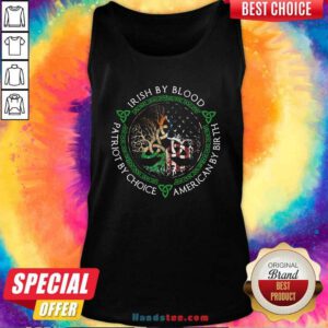 Irish By Blood American By Birth Patriot By Choice Tank Top - Design by handstee.com