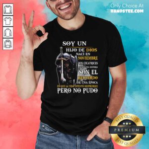 Knight Soy Un Hijo En Noviembre Mis Cicatrices Son El Recuerdo De Una Epoca Shirt - Design by handstee.com
