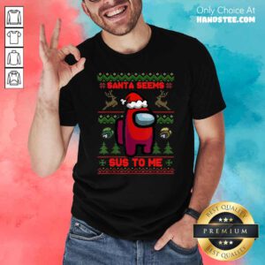 Nice Among Us Santa Seems Sus To Me Ugly Christmas Shirt - Design by handstee.com
