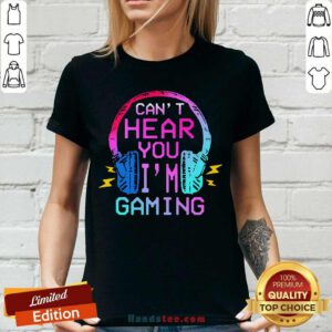 Nice Cant Hear You Im Gaming V-neck- Design by handstee.com