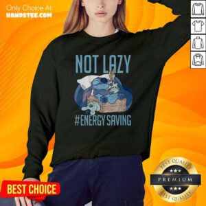 Nice Disney Lilo Stitch Not Lazy Energy Saving Sweatshirt - Design by handstee.com