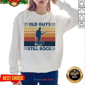 Old Guys Still Rock Vintage Retro Sweatshirt- Design By Handstee.com