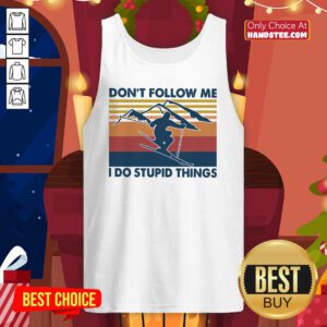 Nice Skiing Do Not Follow Me I Do Stupid Things Vintage Tank Top - Design by handstee.com