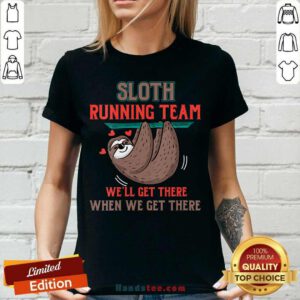 Nice Sloth Running Team Well Get There When We Get There V-neck - Design by handstee.com