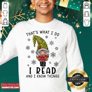 That's What I Do I Read And I Know Things Sweatshirt- Design By Handstee.com