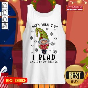 That's What I Do I Read And I Know Things Tank-Top- Design By Handstee.com