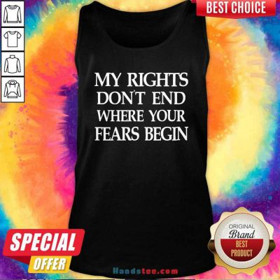 Nice Vintage My Rights Don’t End Where Your Fears Begin Tank Top - Design by handstee.com
