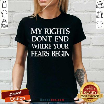 Nice Vintage My Rights Don’t End Where Your Fears Begin V-neck - Design by handstee.com
