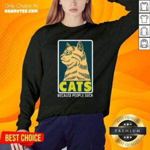 Official Cats Because People Suck Sweatshirt- Design by handstee.com