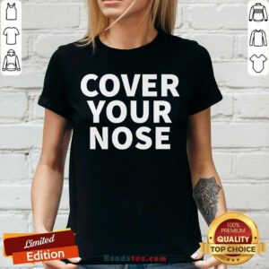 Official Cover Your Nose Quote V-neck - Design by handstee.com