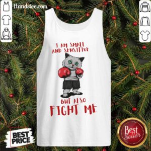 I Am Small And Sensitive But Also Fight Me Cat Boxing Tank-Top- Design By Handstee.com