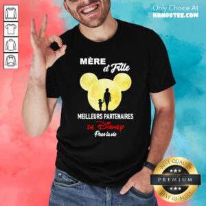 Official Mere Et Fille Meilleurs Partenaires De Disney Pour La Vie Shirt - Design by handstee.com