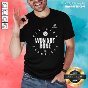 Official Pittsburgh Steelers Won Not Done Shirt - Design by handstee.com