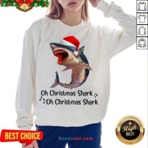 Shark Santa Light Oh Christmas Shart Oh Christmas Shark Sweatshirt- Design By Handstee.com
