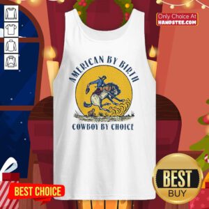 American By Birth Cowboy By Choice Tank-Top- Design By Handstee.com