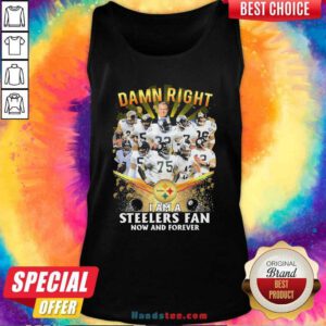 Damn Right I Am A Pittsburgh Steelers Fan Now And Forever Tank-Top- Design By Handstee.com