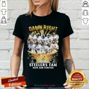 Damn Right I Am A Pittsburgh Steelers Fan Now And Forever V-neck- Design By Handstee.com