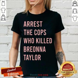 Arrest The Cops Who Killed Breonna Taylor V-neck- Design By Handstee.com