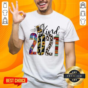 Bee Kind 2021 Shirt- Design By Handstee.com