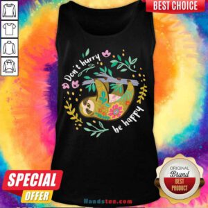 Sloth Don’t Hurry Be Happy Tank-Top- Design By Handstee.com