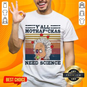 Y’all Mothafckas Need Science Vintage Shirt- Design By Handstee.com