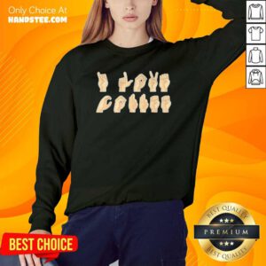 Premium ASL I Love Coffee Caffeine American Sign Language Sweatshirt - Design by handstee.com