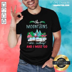 Premium Crane The Mountains Are Calling And I Must Go Shirt - Design by handstee.com