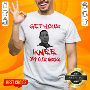 Premium George Floyd Get Your Knee Off My Neck Shirt - Design by handstee.com