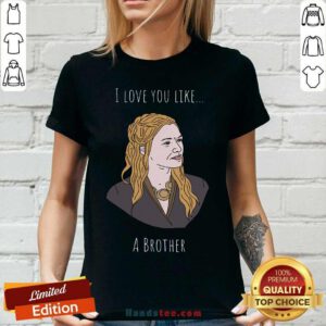 Premium I Love You Like A Brother V-neck - Design by handstee.com