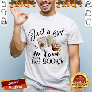 Just A Girl In Love With Her Books Shirt- Design By Handstee.com