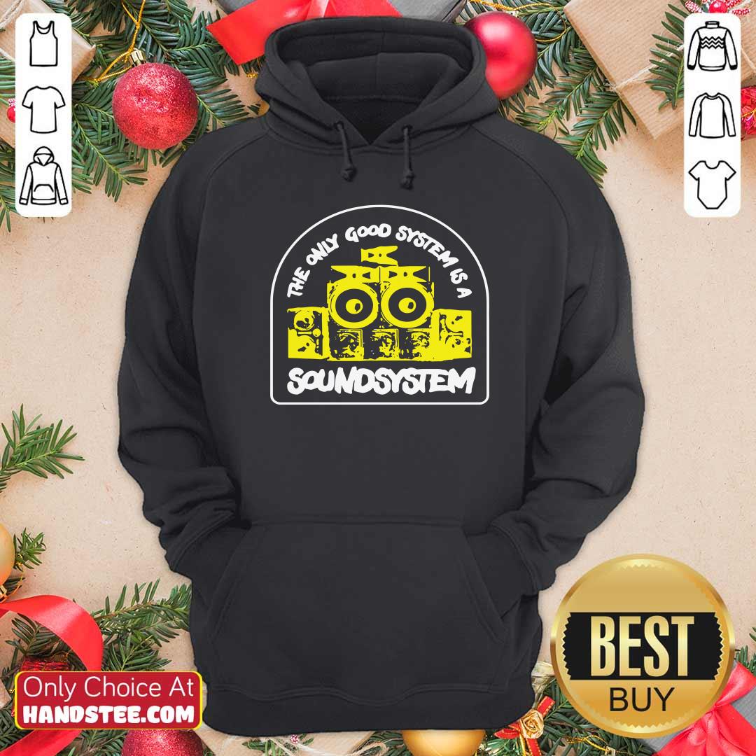 Premium The Only Good System Is A Soundsystem Hoodie - Design by handstee.com Premium The Only Good System Is A Soundsystem Hoodie - Design by handstee.com