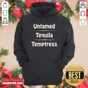 Premium Untamed Tequila Temptress Hoodie- Design by handstee.com