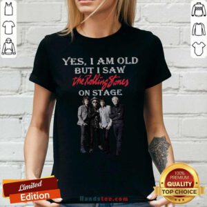 Premium Yes I Am Old But I Saw The Rolling Stones On Stage V-neck - Design by handstee.com