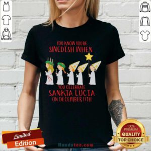 You Know You’re Swedish When You Celebrate Sankta Lucia On December 13th V-neck- Design By Handstee.com