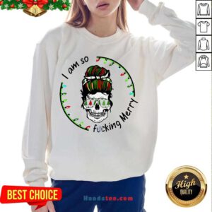 I Am So Fucking Merry Skull Christmas Sweatshirt Design By Handstee.com