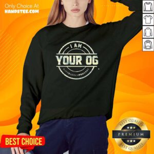 I Am Your Og Joe Budden Podcast Sweatshirt- Design By Handstee.com