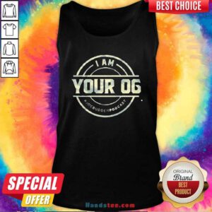I Am Your Og Joe Budden Podcast Tank-Top- Design By Handstee.com