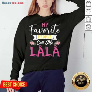 My Favorite People Call Me Great Grandma Mother's Day Gift Sweatshirt- Design By Handstee.com