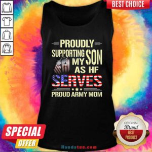 Proudly Supporting My Son As He Serves Military Proud Army Mom American Flag Premium Nicest Mean Nurse Ever Vintage Tank Top - Design by handstee.com