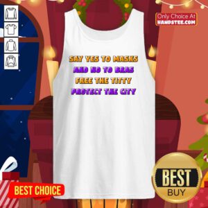 Say Yes To Masks And No To Bras Free The Titty Protect The City Team No Bra Tank Top - Design by handstee.com