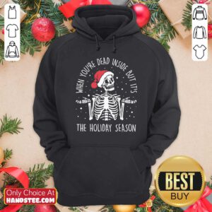 Skeleton When You’re Dead Inside But It’s The Holiday Season 2020 Christmas Hoodie - Design by handstee.com