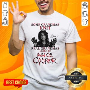 Some Grandmas Knit Real Grandmas Listen To Alice Cooper Shirt- Design by handstee.com