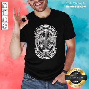 The Truth Is That All Veterans Pay With Their Lives Some Pay All At Once Shirt- Design by handstee.com