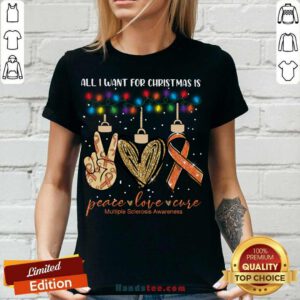 All I Want For Christmas Is Peace Love Cure Multiple Sclerosis Awareness Christmas V-neck- Design By Handstee.com