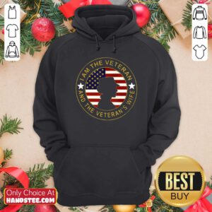 Top American Flag I Am The Veteran And The Veteran’s Wife Hoodie - Design by handstee.com